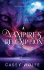 A Vampire's Redemption By Casey Wolfe Cover Image
