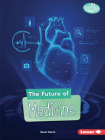 The Future of Medicine By Kevin Kurtz Cover Image