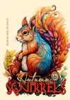 Autumn Squirrels Coloring Book for Adults: Grayscale Squirrel Coloring Book for Adults Autumn Animals Coloring Book for Adults Grayscale + Zentangle By Monsoon Publishing Cover Image