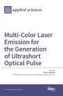 Multi-Color Laser Emission for the Generation of Ultrashort Optical Pulse By Totaro Imasaka (Guest Editor) Cover Image