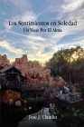 Los Sentimientos en Soledad: Un Viaje Por El Alma By Jose J. Claudio Cover Image
