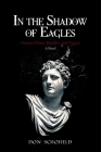 In the Shadow of Eagles: Pontius Pilate, Bandits, and Priests A Novel Cover Image