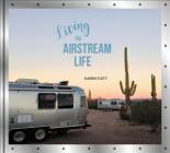 Living the Airstream Life Cover Image
