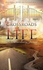Crossroads of Life By Barbara Duncan Kilbourne Cover Image