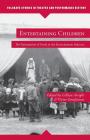 Entertaining Children: The Participation of Youth in the Entertainment Industry (Palgrave Studies in Theatre and Performance History) Cover Image