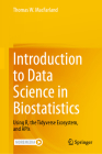 Introduction to Data Science in Biostatistics: Using R, the Tidyverse Ecosystem, and APIs By Thomas W. Macfarland Cover Image