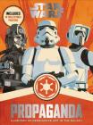 Star Wars Propaganda: A History of Persuasive Art in the Galaxy Cover Image