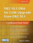 DB2 10.5 DBA for LUW Upgrade from DB2 10.1: Certification Study Notes (Exam 311) (DB2 DBA Certification) Cover Image