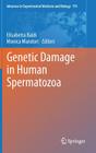 Genetic Damage in Human Spermatozoa (Advances in Experimental Medicine and Biology #791) Cover Image