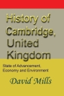 History of Cambridge, United Kingdom: State of Advancement, Economy and Environment Cover Image