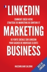 LinkedIn Marketing Business: Comment créer au Canada en 2021 votre stratégie de marketing de contenu, générer des relations d'affaires authentiques By Massimiliano Salerno Cover Image