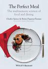 The Perfect Meal By Charles Spence, Betina Piqueras-Fiszman, Heston Blumenthal (Foreword by) Cover Image