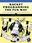 Racket Programming the Fun Way: From Strings to Turing Machines Cover Image
