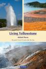 Living Yellowstone: The Park 10 and 25 Years After the Fires By Michele Pierre Cover Image