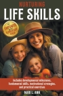 Nurturing Life Skills to Empower Your Elementary Child: Includes Developmental Milestones, Fundamental Skills, Motivational Strategies, and Practical By Mari L. Ann Cover Image