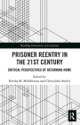 Prisoner Reentry in the 21st Century: Critical Perspectives of Returning Home By Keesha M. Middlemass (Editor), Calvinjohn Smiley (Editor) Cover Image