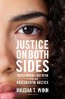 Justice on Both Sides: Transforming Education Through Restorative Justice (Race and Education) By Maisha T. Winn, H. Richard Milner (Editor) Cover Image