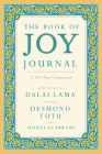 The Book of Joy Journal: A 365-Day Companion By Dalai Lama, Desmond Tutu, Douglas Carlton Abrams Cover Image