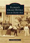 Florida's Grand Hotels from the Gilded Age (Images of America (Arcadia Publishing)) Cover Image
