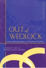 Out of Wedlock: Causes and Consequences of Nonmarital Fertility Cover Image