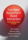 Functional Assessment-Based Intervention: Effective Individualized Support for Students By John Umbreit, PhD, Jolenea B. Ferro, PhD, Kathleen Lynne Lane, PhD, BCBA-D, Carl J. Liaupsin, Phd Cover Image