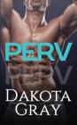 Perv By Dakota Gray Cover Image