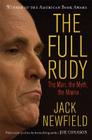 The Full Rudy: The Man, the Myth, the Mania By Jack Newfield Cover Image