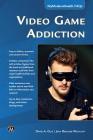 Video Game Addiction (Mymodernhealth FAQs) By David A. Olle, Jean Riescher Westcott Cover Image