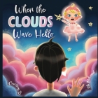 When the Clouds Wave Hello By Ola Mohamed (Illustrator), Courtney D Cover Image