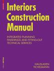 Interiors Construction Manual: Integrated Planning, Finishings and Fitting-Out, Technical Services Cover Image