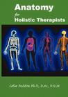 Anatomy For Holistic Therapists By Colin Paddon Cover Image