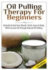 Oil Pulling Therapy For Beginners By Lindsey Pylarinos Cover Image