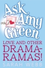 Ask Amy Green: Love and Other Drama-Ramas! By Sarah Webb Cover Image