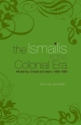 Ismailis in the Colonial Era: Modernity, Empire and Islam, 1839-1969 Cover Image