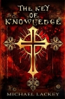 The Key of Knowledge By Michael D. Lackey Cover Image