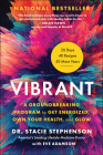 Vibrant: A Groundbreaking Program to Get Energized, Own Your Health, and Glow Cover Image