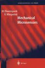 Mechanical Microsensors (Microtechnology and Mems) By M. Elwenspoek, R. Wiegerink Cover Image
