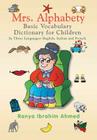 Mrs. Alphabety Basic Vocabulary Dictionary for Children: In Three Languages: English, Italian and French By Ranya Ibrahim Ahmed Cover Image