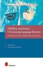 Children and Justice: Overcoming Language Barriers: Cooperation in interpreter-mediated questioning of minors By Heidi Salaets (Editor), Katalin Balogh (Editor) Cover Image