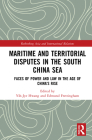 Maritime and Territorial Disputes in the South China Sea: Faces of Power and Law in the Age of China's rise (Rethinking Asia and International Relations) Cover Image