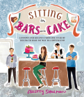 Sitting in Bars with Cake: Lessons and Recipes from One Year of Trying to Bake My Way to a Boyfriend By Audrey Shulman Cover Image
