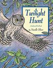 Twilight Hunt (Seek-And-Find Books) By Narelle Oliver Cover Image