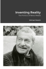 Inventing Reality: The Politics of News Media By Michael Parenti Cover Image