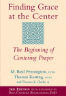 Finding Grace at the Center (3rd Edition): The Beginning of Centering Prayer Cover Image