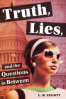 Truth, Lies, and the Questions in Between Cover Image