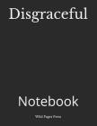 Disgraceful: Notebook Cover Image