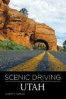 Scenic Driving Utah By Christy Karras Cover Image