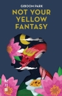 Not Your Yellow Fantasy: Deconstructing the Legacy of Asian Fetishization Cover Image