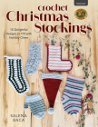 Crochet Christmas Stockings: 10 Delightful Designs to Fill with Holiday Cheer Cover Image