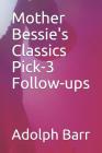 Mother Bessie's Classics Pick-3 Follow-Ups Cover Image